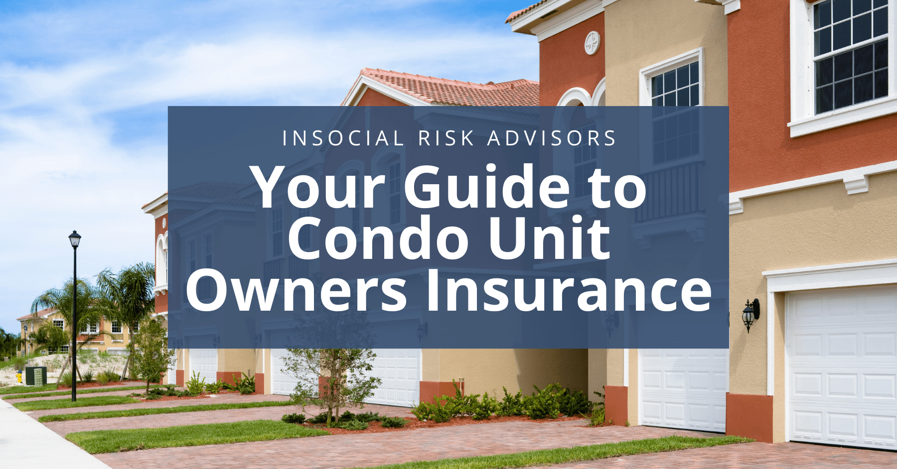 Condo Unit Owners Insurance Guide